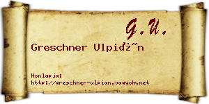 Greschner Ulpián névjegykártya